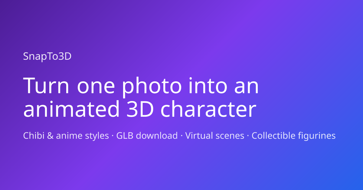 Screenshot of SnapTo3D, Turn a single photo into a chibi or anime-style 3D character you can animate or print